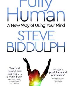 Fully Human: A New Way of Using Your Mind (Paperback)