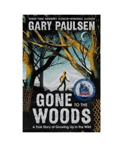 Gone to the Woods: A True Story of Growing Up in the Wild (Paperback)