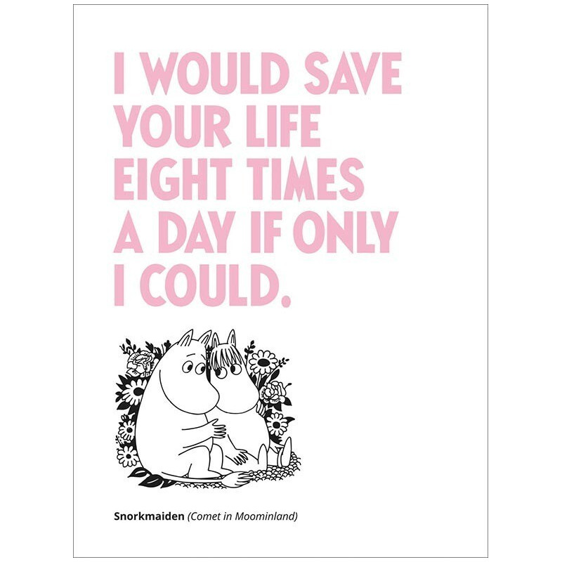 Открытка "I would save your life eight times a day if only I could"