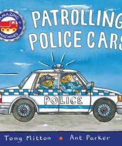 Amazing Machines: Patrolling Police Cars (Board book)