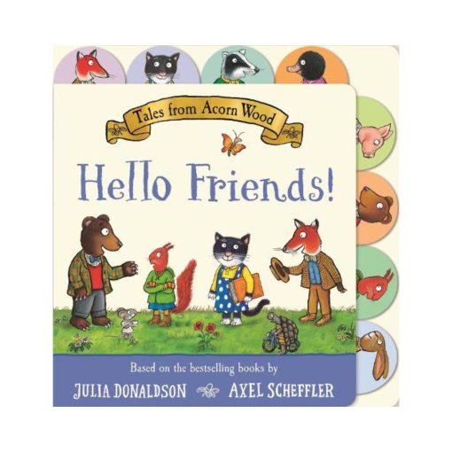 Tales from Acorn Wood: Hello Friends!: A preschool tabbed board book – perfect for little hands (Board book)