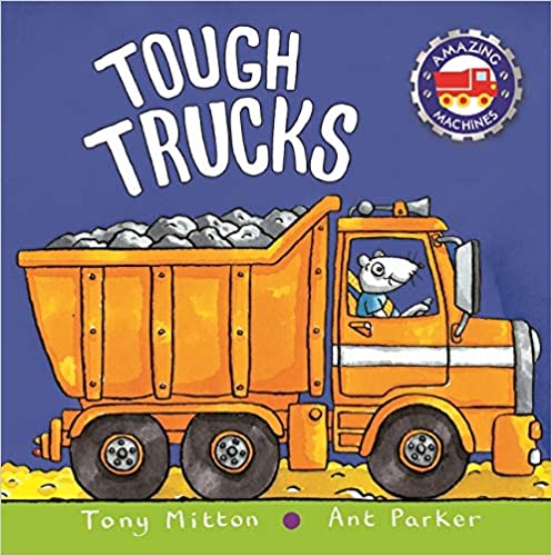 Amazing Machines: Tough Trucks (Board book)